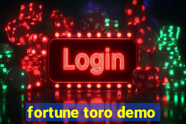 fortune toro demo